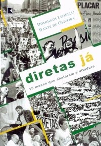 Domingos Leonelli e Dante de Oliveira Diretas Já 15 meses que abalaram a ditadura