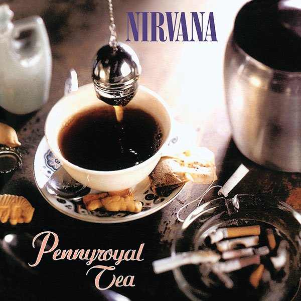 Nirvana PENNYROYAL TEA/I HATE MYSELF AND WANT TO DIE Format: 7" Vinyl